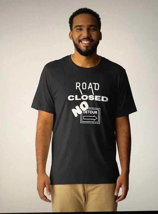 Road Closed Band No Detour Unisex 100% Cotton Tee